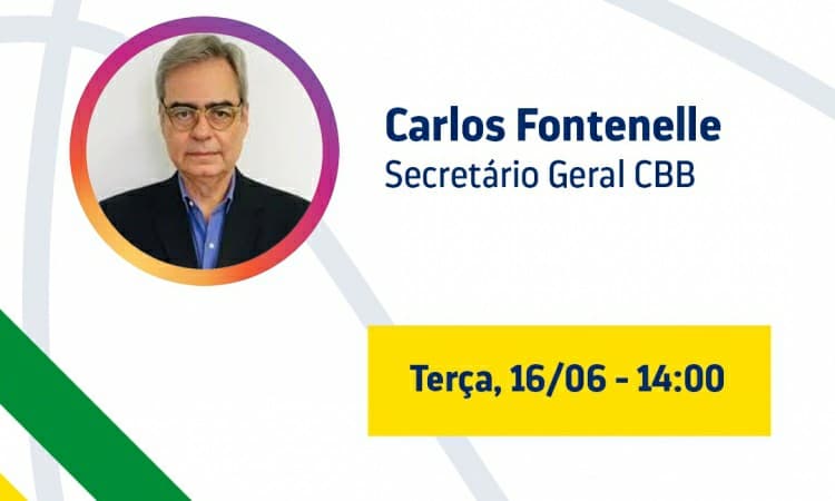 CBB Live: semana terá conversa com Carlos Fontenelle, Secretário Geral da CBB